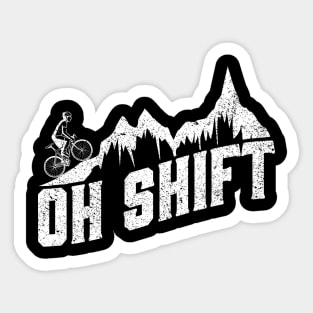 Oh Shift Mountain Biking Bike Rider Funny Cycling Sticker